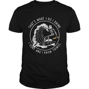 Skeleton Thats What I Do Drink I Surf And I Know Things Shirt